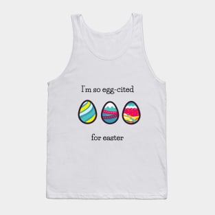 I am so egg-cited Tank Top
